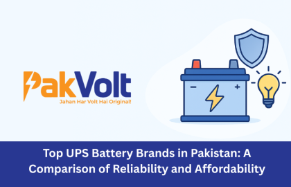 Top UPS Battery Brands in Pakistan: A Comparison of Reliability and Affordability